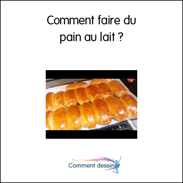 Comment faire du pain au lait